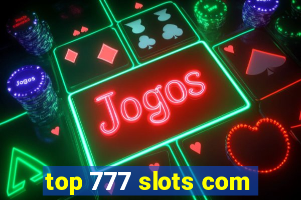 top 777 slots com